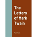 The Letters of Mark Twain