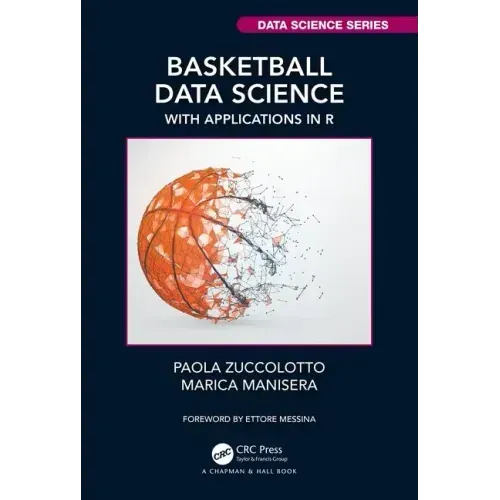 Basketball Data Science: With Applications in R