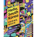 Hello, South Korea: Meet the Country Behind Hallyu