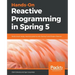 Hands-On Reactive Programming in Spring 5