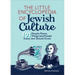 The Little Encyclopedia of Jewish Culture: 101 People, Places, Things (and Foods) Every Jew Should Know