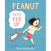 Peanut Gets Fed Up
