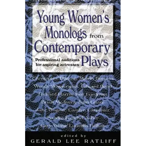 Young Women's Monologues from Contemporary Plays: Professional Auditions for Aspiring Actresses