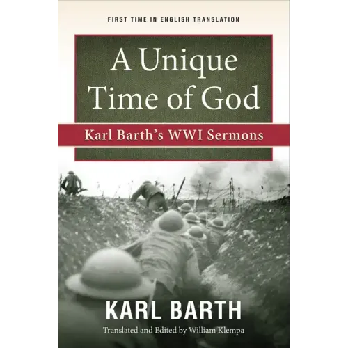 A Unique Time of God: Karl Barth's Wwi Sermons