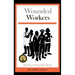 Wounded Workers: Tales from a Working Man's Shrink