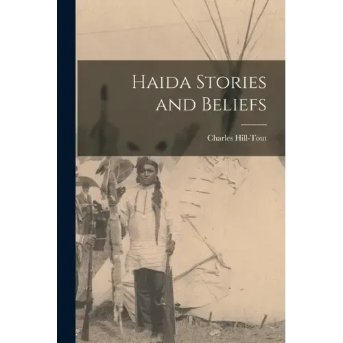 Haida Stories and Beliefs [microform]