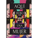 Aqui hubo una mujer