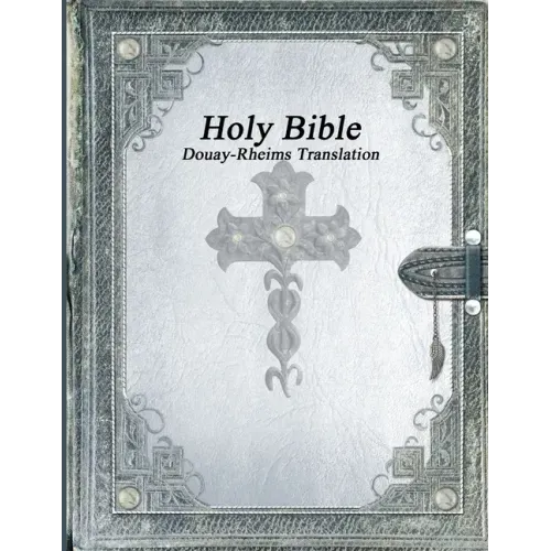 Holy Bible: Douay-Rheims Translation