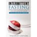 Intermittent Fasting: Simple Guide to Weight Loss, Fat Loss and Improved Health - The Fat Loss and Anti Aging Diet