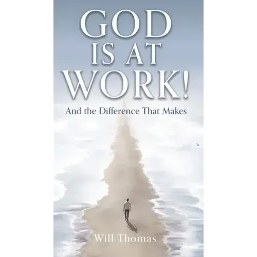 God Is at Work!: And the Difference That Makes
