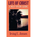 The Life of Christ- Jensen Bible Self Study Guide