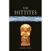 The Hittites: Lost Civilizations