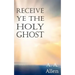 Receive Ye the Holy Ghost