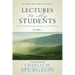 Lectures to My Students: Practical and Spiritual Guidance for Preachers (Volume 2)