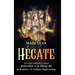 Hécate: La guía definitiva para entender a la diosa de la brujería y la antigua magia griega