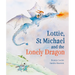 Lottie, St Michael and the Lonely Dragon: A Story about Courage