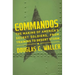 Commandos: The Making of America's Secret Soldiers, from Training to Desert Storm