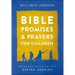 Bible Promises and Prayers for Children: Releasing Your Child's Divine Destiny