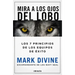 Mira a Los Ojos del Lobo / Staring Down the Wolf: 7 Leadership Commitments That Forge Elite Teams
