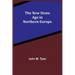 The New Stone Age in Northern Europe