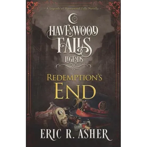 Redemption's End: A Legends of Havenwood Falls Novella
