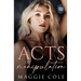 Acts of Manipulation: A Kidnapping Romance Dark Family Saga