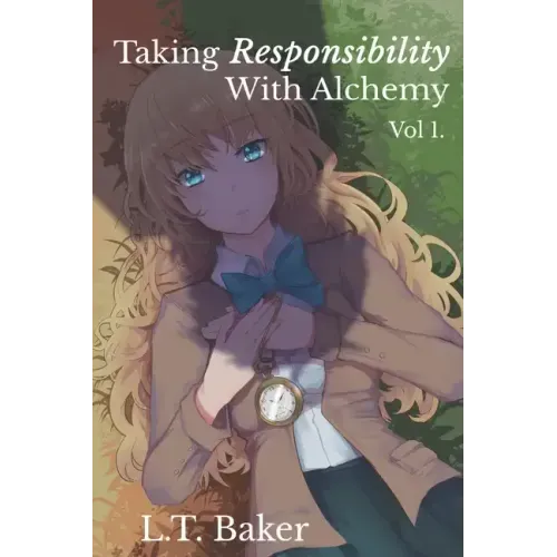 Taking Responsibility With Alchemy: Vol. 1