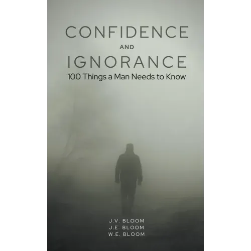 Confidence and Ignorance: 100 Things a Man Needs to Know