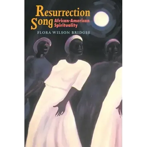 Resurrection Song: African-American Spirituality