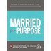 Married for a Purpose: New Habits of Thinking for a Higher Way of Living