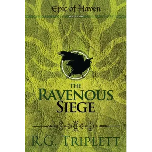 The Ravenous Siege: Epic of Haven Book Two