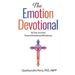 The Emotion Devotional: 40 Day Journey Toward Emotional Wholeness