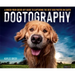 Dogtography: A Knock-Your-Socks-Off Guide to Capturing the Best Dog Photos on Earth