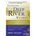 Finding the Deep River Within: A Woman's Guide to Recovering Balance and Meaning in Everyday Life