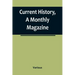 Current History, A Monthly Magazine; The European War, March 1915