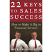 22 Keys to Sales Success: How to Make It Big in Financial Services