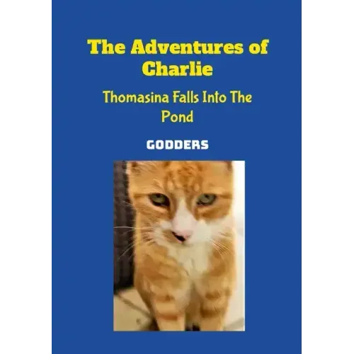 The Adventures of Charlie: Thomasina Falls Into The Pond