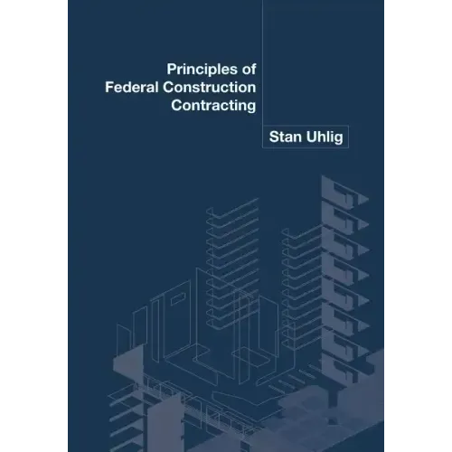 Principles of Federal Construction Contracting