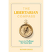 The Libertarian Compass: Essays to Challenge the Status Quo