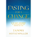Fasting for a Change: A 21-Day Journey of Discovering Who God Created You to Be