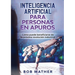 Inteligencia Artificial Para Personas en Apuros: Cómo puede beneficiarse de la próxima revolución industrial