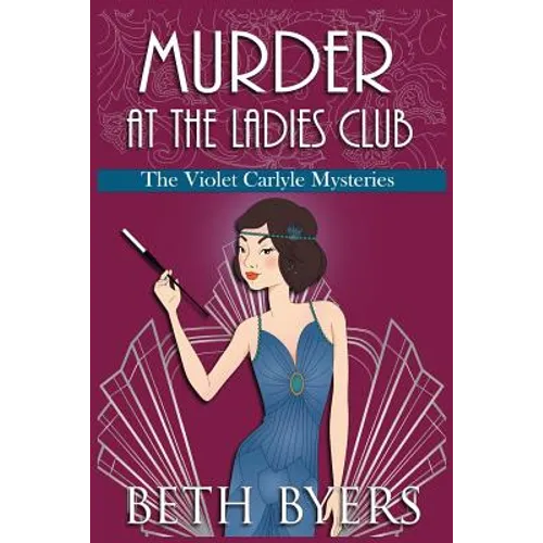 Murder at the Ladies Club: A Violet Carlyle Cozy Historical Mystery