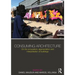 Consuming Architecture: On the occupation, appropriation and interpretation of buildings