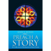 Preach a Story: A Collection of Sermons in Story Form