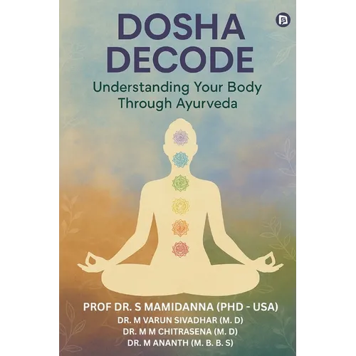 Dosha Decode: Understanding Your Body Through Ayurveda