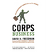 Corps Business: The 30 Management Principles of the U.S. Marines