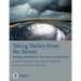 Taking Shelter From the Storm: Building a Safe Room For Your Home or Small Business (Includes Construction Plans and Cost Estiamtes) (FEMA P-320, Thi
