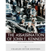 Decisive Moments in History: The Assassination of John F. Kennedy