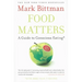 Food Matters: A Guide to Conscious Eating with More Than 75 Recipes