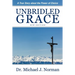 Unbridled Grace: A True Story about the Power of Choice